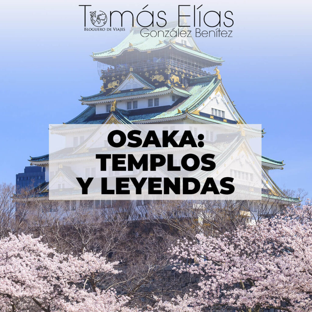 Osaka: Templos y Leyendas - travel-venezuela-tomaseliasgonzalezbenitez.com