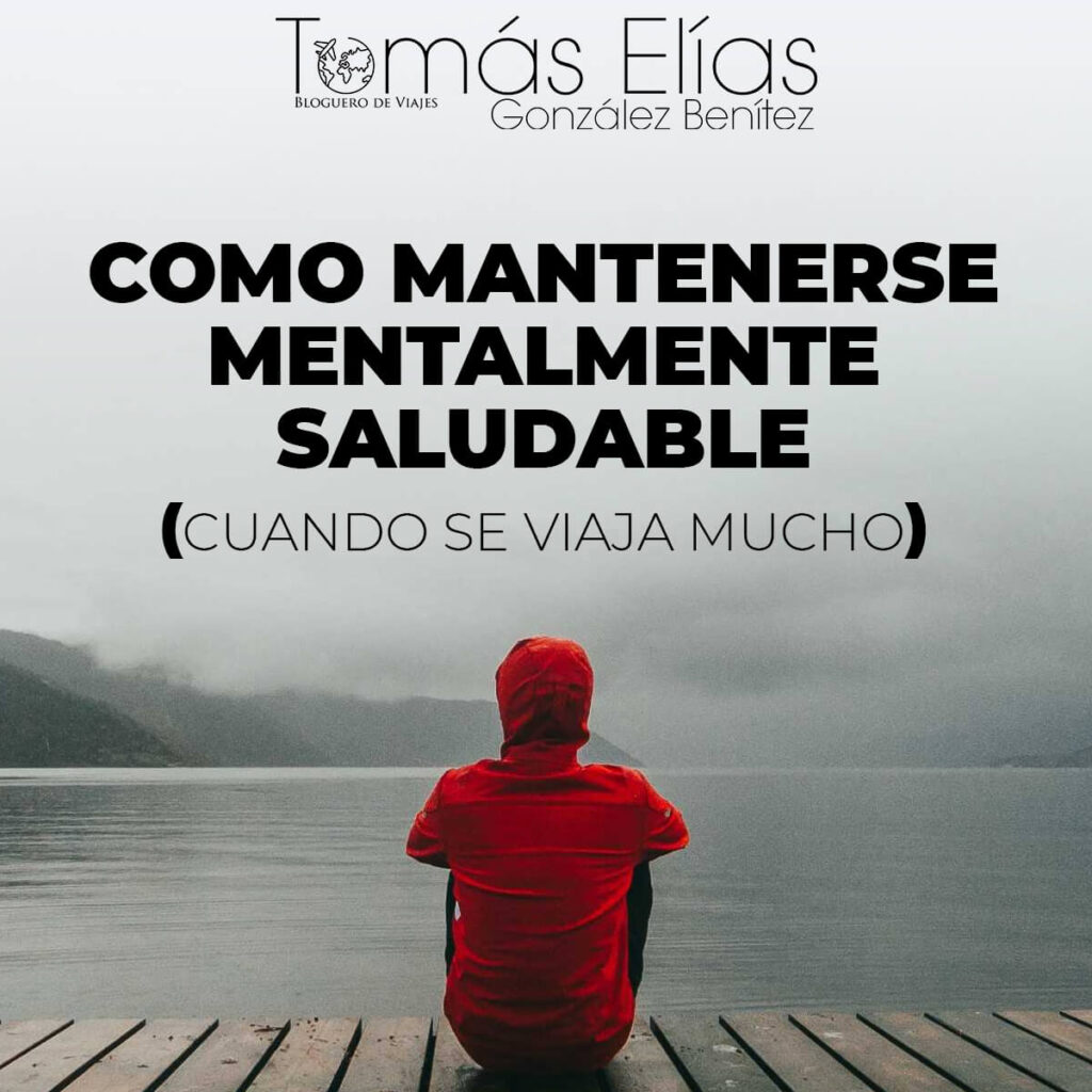 Como Mantenerse Mentalmente Saludable (cuando se viaja mucho) - travel-venezuela-tomaseliasgonzalezbenitez.com