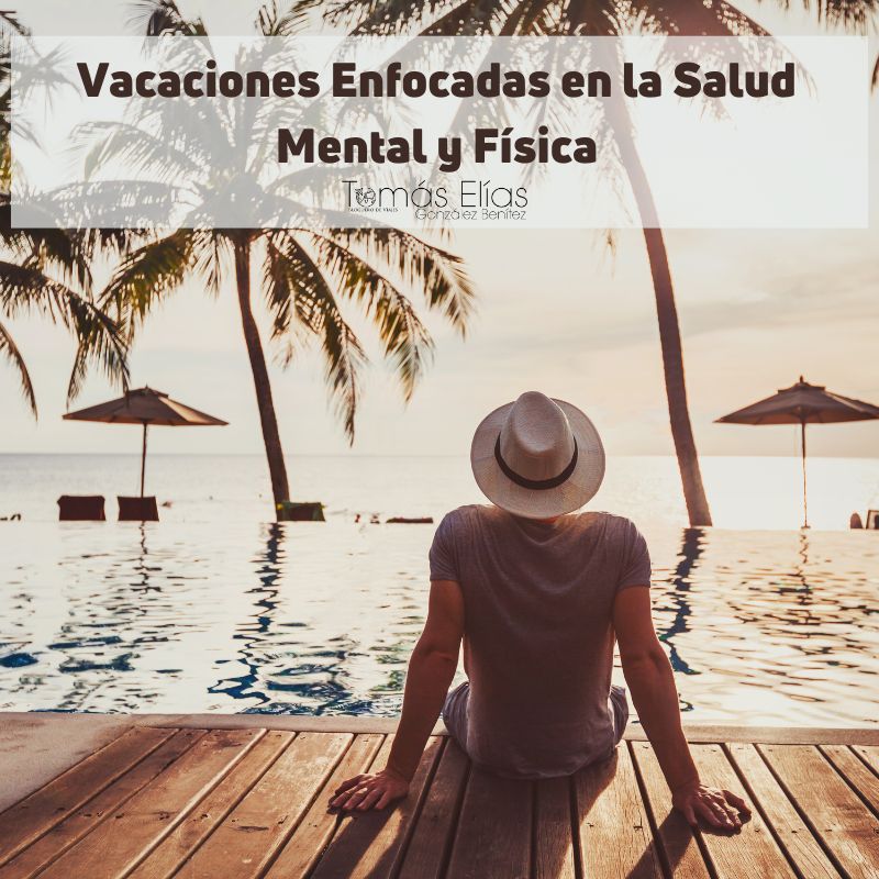 Vacaciones Enfocadas en la Salud Mental y Física