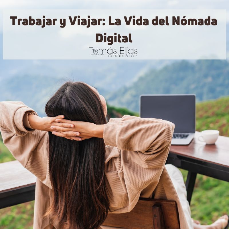 Trabajar y Viajar La Vida del Nómada Digital