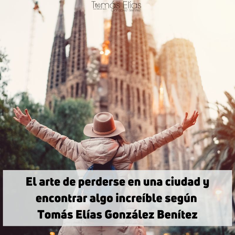El arte de perderse en una ciudad y encontrar algo increíble según Tomás Elías González Benítez