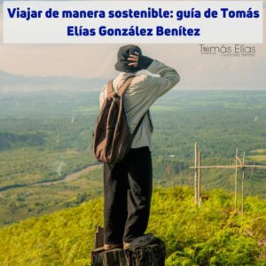Viajar de manera sostenible guía de Tomás Elías González Benítez