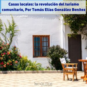 Casas locales: la revolución del turismo comunitario, Por Tomás Elías González Benítez